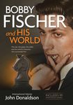 Bobby Fischer and His World: The Man, the Player, the Riddle, and the Colorful Characters Who Surrounded Him. - 圖片 1
