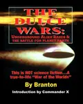 The Dulce Wars: Underground Alien Bases and the Battle for Planet Earth: This is Not Science Fiction. . .A True-To-Life War Of The Worlds - 圖片 1