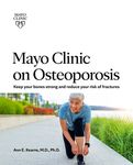 Mayo Clinic on Osteoporosis: Keeping Your Bones Healthy and Strong and Reducing the Risk of Fracture - 圖片 1