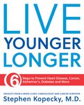 Live Younger Longer 6 Steps to Prevent Heart Disease, Cancer, Alzheimer's, Diabetes and More - 圖片 1
