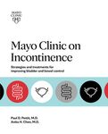 Mayo Clinic on Incontinence: Strategies and Treatments for Improving Bladder and Bowel Control - 圖片 1