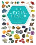 The Crystal Healer: Crystal Prescriptions That Will Change Your Life Forever - 圖片 1