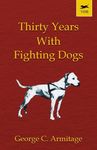 Thirty Years with Fighting Dogs (Vintage Dog Books Breed Classic - American Pit Bull Terrier) - 圖片 1