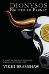 Dionysos Exciter to Frenzy: A study of the God Dionysos: history, myth and lore - 圖片 1