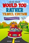 Would You Rather Game Book Travel Edition: Hilarious Plane, Car Game: Road Trip Activities For Kids & Teens - 圖片 1