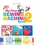 My First Sewing Machine 2: More Fun and Easy Sewing Machine Projects for Beginners - 圖片 1