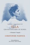 The Life and Death of Ella Grand Duchess of Russia: A Romanov Tragedy - 圖片 1