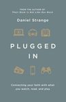 Plugged in: Connecting Your Faith with What You Watch, Read, and Play - 圖片 1