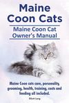 Maine Coon Cats. Maine Coon Cat Owner's Manual. Maine Coon cats care, personality, grooming, health, training, costs and feeding all included. - 圖片 1