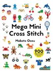 Mega Mini Cross Stitch: 900 Super Awesome Cross Stitch Motifs - 圖片 1