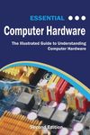 Essential Computer Hardware Second Edition: The Illustrated Guide to Understanding Computer Hardware - 圖片 1