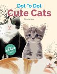 Dot To Dot Cute Cats: Adorable Anti-Stress Images and Scenes to Complete and Colour - 圖片 1