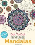 Dot To Dot Mindfulness Mandalas: Beautiful Anti-Stress Patterns To Complete & Colour - 圖片 1