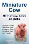 Miniature Cow. Miniature Cows as pets. Miniature Cows Keeping, Care, Pros and Cons, Housing, Diet and Health. - 圖片 1