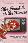 She Found It at the Movies: Women Writers on Sex, Desire and Cinema - 圖片 1