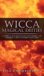 Wicca Magical Deities: A Guide to the Wiccan God and Goddess, and Choosing a Deity to Work Magic With - 圖片 1