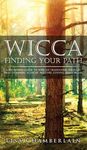 Wicca Finding Your Path: A Beginner's Guide to Wiccan Traditions, Solitary Practitioners, Eclectic Witches, Covens, and Circles - 圖片 1