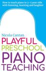 Playful Preschool Piano Teaching: How to teach piano to 3-5 year olds with listening, learning and laughter - 圖片 1
