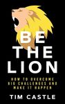 Be The Lion: How To Overcome Big Challenges And Make It Happen - 圖片 1