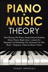 Piano + Music Theory: Start Playing The Piano, Songwriting & Reading Music Theory Right Away. Lessons For Beginners Or Refreshing The Advanced Via Thi - 圖片 1