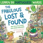 The Fabulous Lost and Found and the little mouse who spoke Portuguese: Laugh as you learn 50 Portuguese words with this bilingual English Portuguese b - 圖片 1