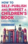 How to Self-publish and Market a Children's Book (Second Edition): Self-publishing in print, eBooks and audiobooks, children's book marketing, transla - 圖片 1