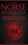 Norse Mythology: Captivating Stories & Timeless Tales Of Norse Folklore. The Myths, Sagas & Legends of The Gods, Immortals, Magical Creatures, Vikings - 圖片 1