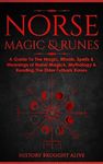 Norse Magic & Runes: A Guide To The Magic, Rituals, Spells & Meanings of Norse Magick, Mythology & Reading The Elder Futhark Runes - 圖片 1