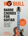No Bull Barre Chords for Guitar: Learn and Master the Essential Barre Chords that all Guitar Players Need - 圖片 1