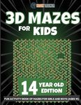 3D Mazes for Kids 14 Year Old Edition - Fun Activity Book of Mazes for Girls and Boys (Ages 14) - 圖片 1