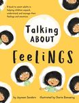 Talking About Feelings: A book to assist adults in helping children unpack, understand and manage their feelings and emotions - 圖片 1