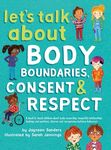 Let's Talk About Body Boundaries, Consent and Respect: Teach children about body ownership, respect, feelings, choices and recognizi - 圖片 1