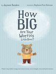 How Big Are Your Worries Little Bear?: A book to help children manage and overcome anxiety, anxious thoughts, stress and fearful situations - 圖片 1