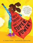 Hey There! What's Your Superpower?: A book to encourage a growth mindset of resilience, persistence, self-confidence, self-reliance and self-esteem - 圖片 1