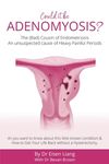 Adenomyosis -The Bad Cousin of Endometriosis: An unsuspected cause of Heavy Painful Periods - 圖片 1