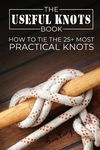 The Useful Knots Book: How to Tie the 25+ Most Practical Knots - 圖片 1