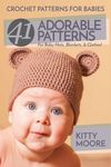 Crochet Patterns For Babies (2nd Edition): 41 Adorable Patterns For Baby Hats, Blankets, & Clothes! - 圖片 1
