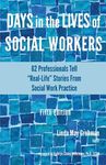 Days in the Lives of Social Workers: 62 Professionals Tell "Real-Life" Stories From Social Work Practice - 圖片 1