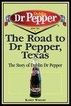 The Road to Dr Pepper, Texas: The Story of Dublin Dr Pepper - 圖片 1