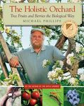 The Holistic Orchard: Tree Fruits and Berries the Biological Way - 圖片 1
