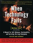 When Technology Fails: A Manual for Self-Reliance, Sustainability, and Surviving the Long Emergency, 2nd Edition - 圖片 1