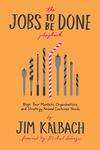 The Jobs to Be Done Playbook: Align Your Markets, Organization, and Strategy Around Customer Needs - 圖片 1