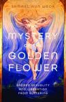 The Mystery of the Golden Flower: Sacred Sexuality and Liberation from Suffering - 圖片 1
