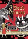 3 Dead Princes: An Anarchist Fairy Tale - 圖片 1