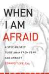 When I Am Afraid: A Step-By-Step Guide Away from Fear and Anxiety - 圖片 1