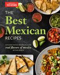 The Best Mexican Recipes: Kitchen-Tested Recipes Put the Real Flavors of Mexico Within Reach - 圖片 1