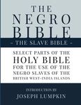 The Negro Bible - The Slave Bible: Select Parts of the Holy Bible, Selected for the use of the Negro Slaves, in the British West-India Islands - 圖片 1
