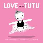 Love Is a Tutu: A Board Book - 圖片 1