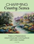Charming Country Scenes: Make-a-Masterpiece Adult Grayscale Coloring Book with Color Guides - 圖片 1