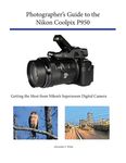 Photographer's Guide to the Nikon Coolpix P950: Getting the Most from Nikon's Superzoom Digital Camera - 圖片 1